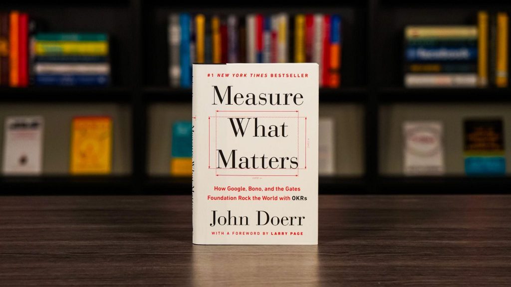 Measure What Matters Book by John Doerr.