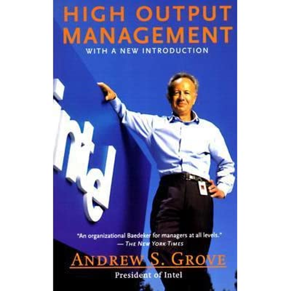 High Output Management by Andrew Grove 
