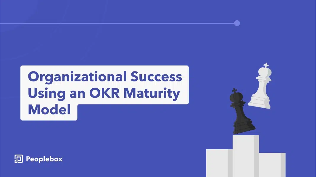 Organizational Success Using an OKR Maturity Model