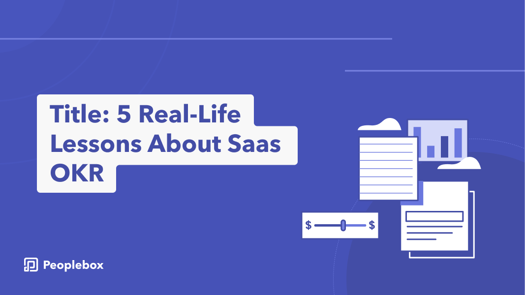 5 Real-Life Lessons About OKRs for SaaS Companies