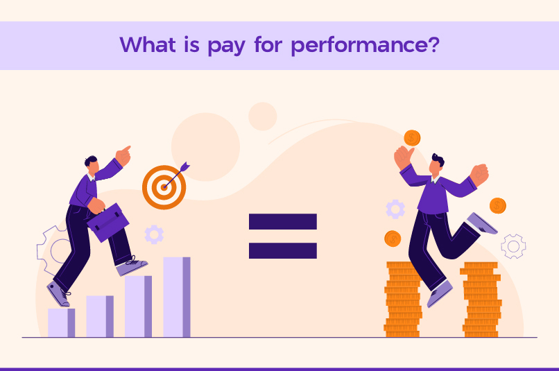 What is pay for performance?